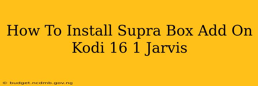 How To Install Supra Box Add On Kodi 16 1 Jarvis