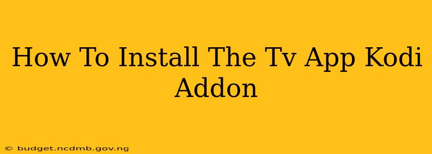 How To Install The Tv App Kodi Addon