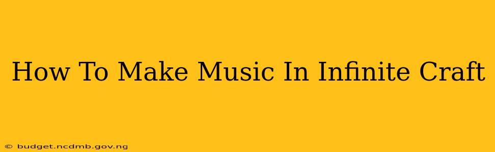 How To Make Music In Infinite Craft