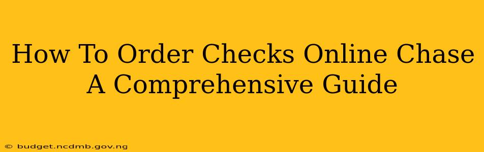 How To Order Checks Online Chase A Comprehensive Guide
