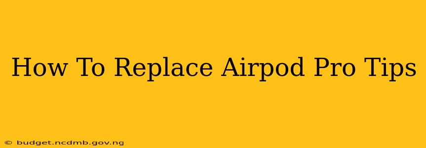 How To Replace Airpod Pro Tips
