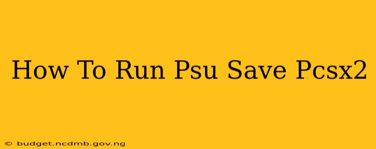How To Run Psu Save Pcsx2