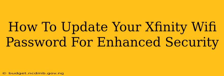 How To Update Your Xfinity Wifi Password For Enhanced Security