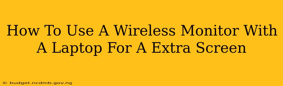How To Use A Wireless Monitor With A Laptop For A Extra Screen