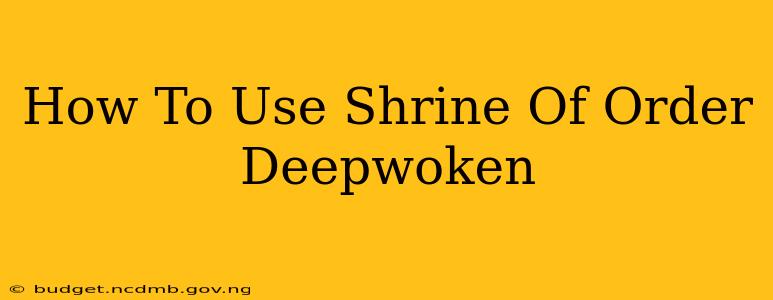 How To Use Shrine Of Order Deepwoken