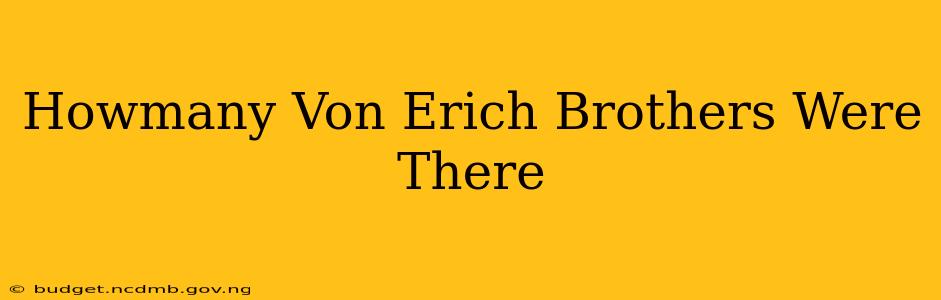 Howmany Von Erich Brothers Were There
