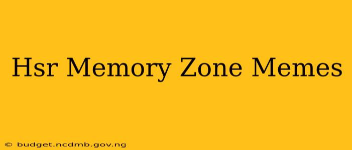 Hsr Memory Zone Memes