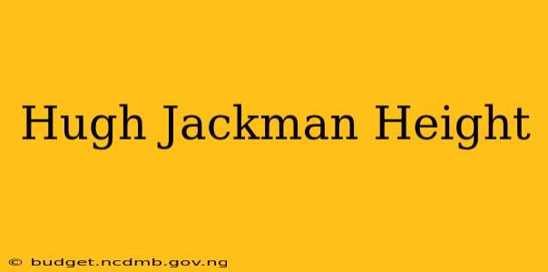 Hugh Jackman Height