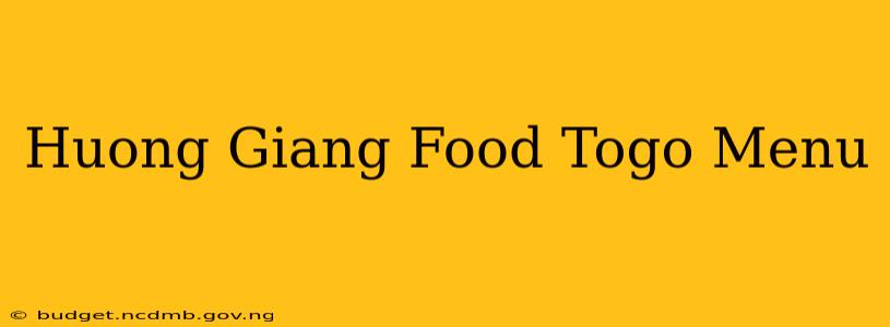 Huong Giang Food Togo Menu