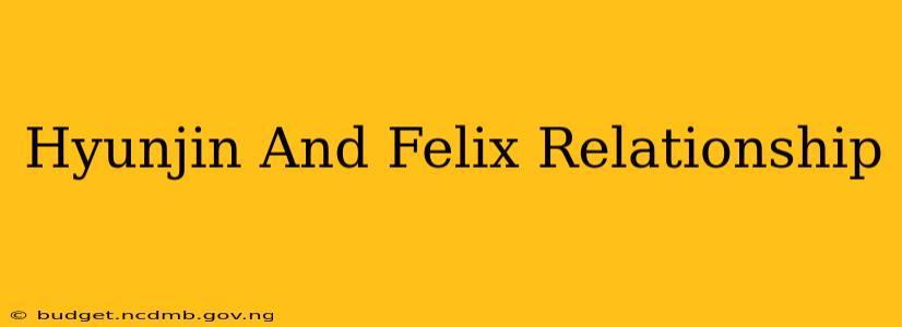 Hyunjin And Felix Relationship