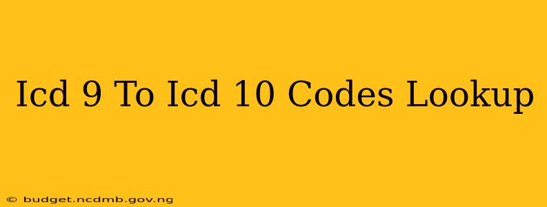 Icd 9 To Icd 10 Codes Lookup