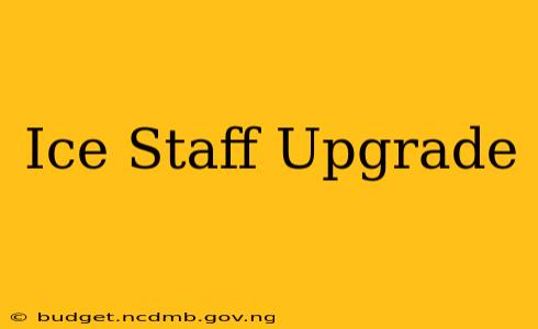 Ice Staff Upgrade