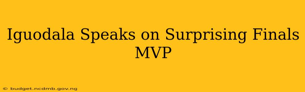 Iguodala Speaks on Surprising Finals MVP