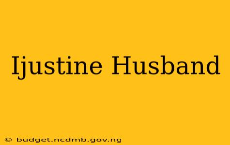 Ijustine Husband