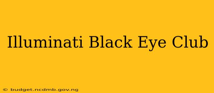 Illuminati Black Eye Club