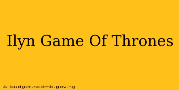 Ilyn Game Of Thrones