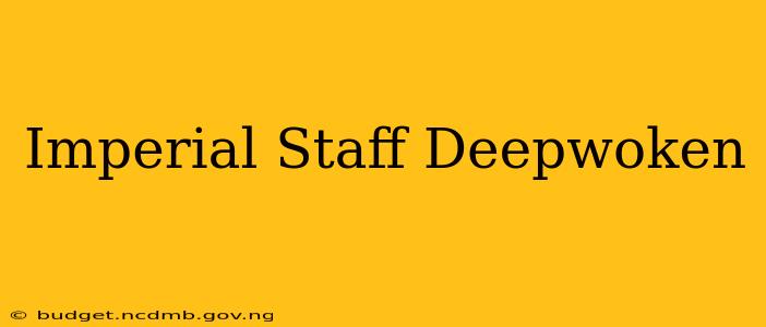 Imperial Staff Deepwoken