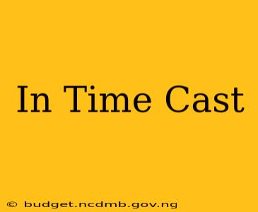 In Time Cast
