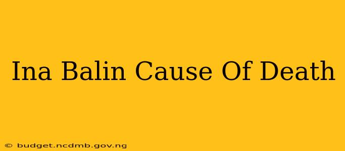 Ina Balin Cause Of Death