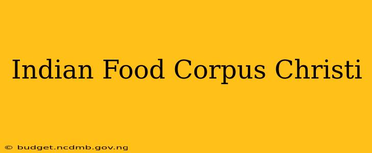 Indian Food Corpus Christi