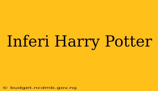 Inferi Harry Potter