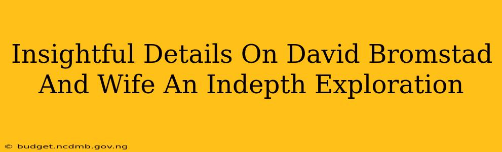 Insightful Details On David Bromstad And Wife An Indepth Exploration