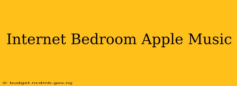 Internet Bedroom Apple Music