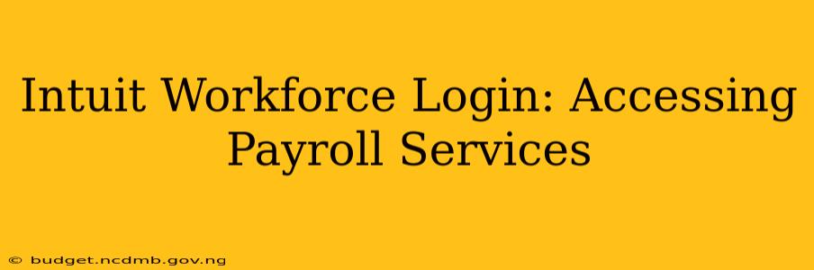 Intuit Workforce Login: Accessing Payroll Services