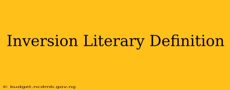 Inversion Literary Definition