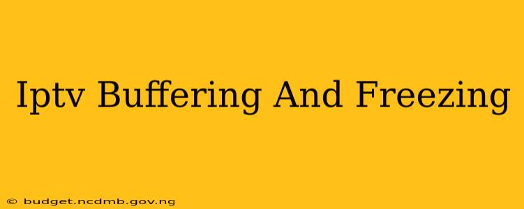 Iptv Buffering And Freezing