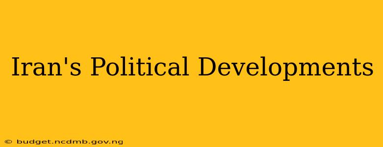 Iran's Political Developments