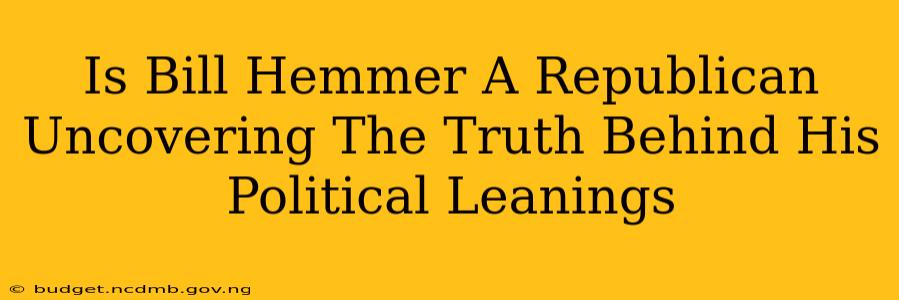 Is Bill Hemmer A Republican Uncovering The Truth Behind His Political Leanings