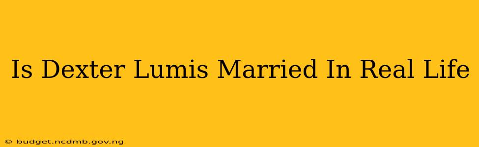 Is Dexter Lumis Married In Real Life
