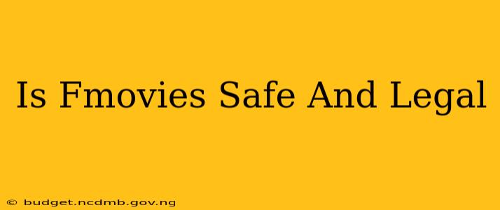 Is Fmovies Safe And Legal