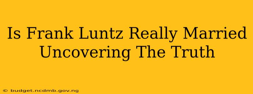 Is Frank Luntz Really Married Uncovering The Truth