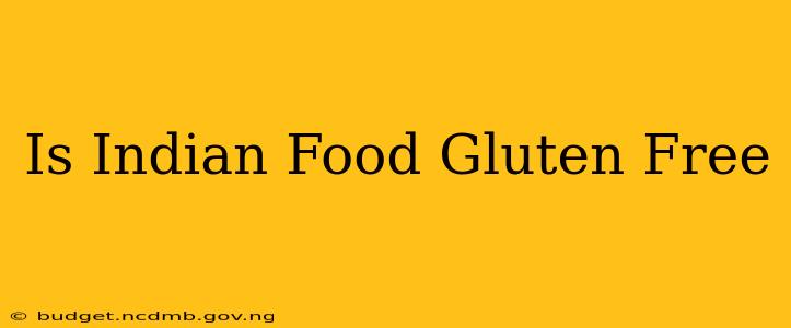 Is Indian Food Gluten Free