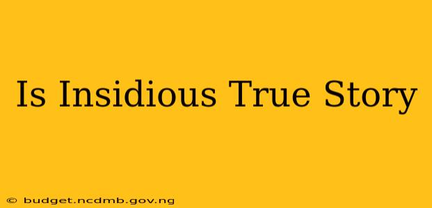 Is Insidious True Story