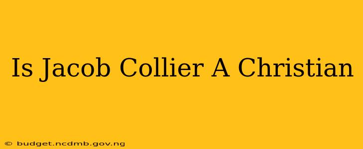 Is Jacob Collier A Christian