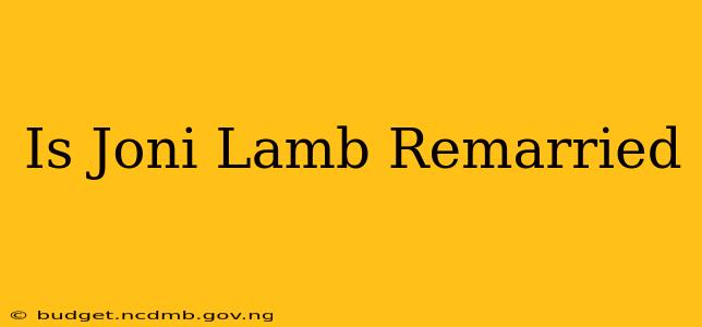 Is Joni Lamb Remarried
