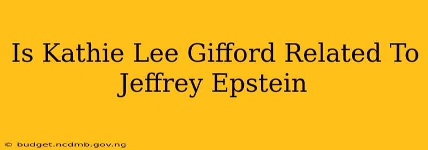 Is Kathie Lee Gifford Related To Jeffrey Epstein