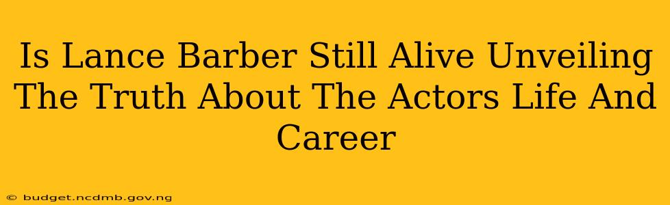 Is Lance Barber Still Alive Unveiling The Truth About The Actors Life And Career