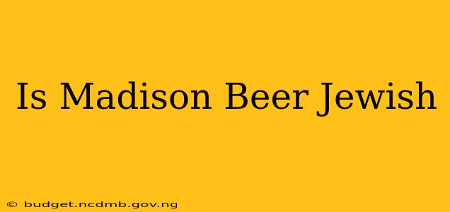 Is Madison Beer Jewish
