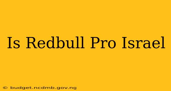 Is Redbull Pro Israel