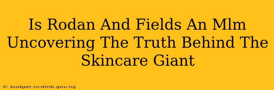 Is Rodan And Fields An Mlm Uncovering The Truth Behind The Skincare Giant