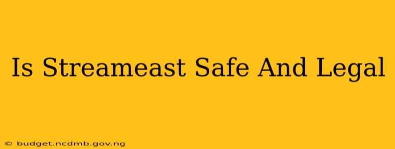 Is Streameast Safe And Legal