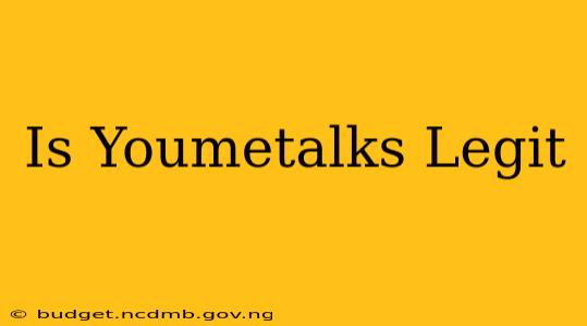 Is Youmetalks Legit