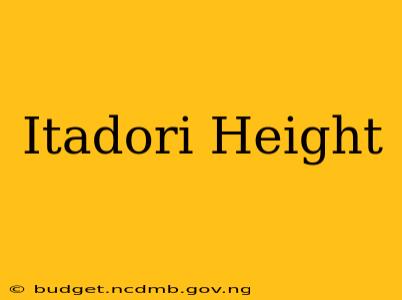 Itadori Height