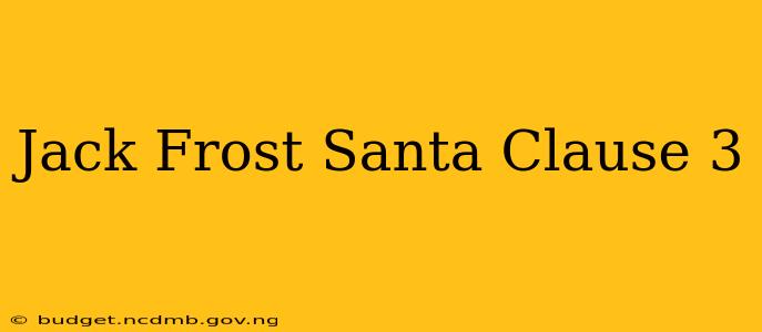 Jack Frost Santa Clause 3