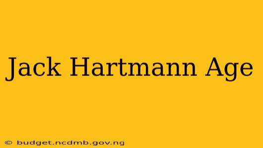 Jack Hartmann Age
