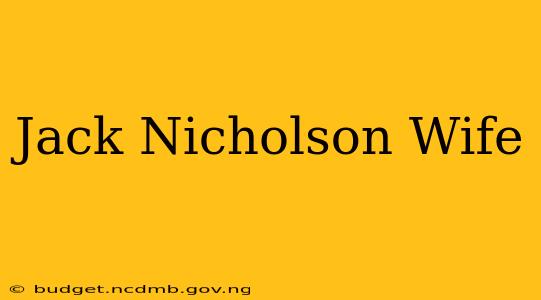 Jack Nicholson Wife